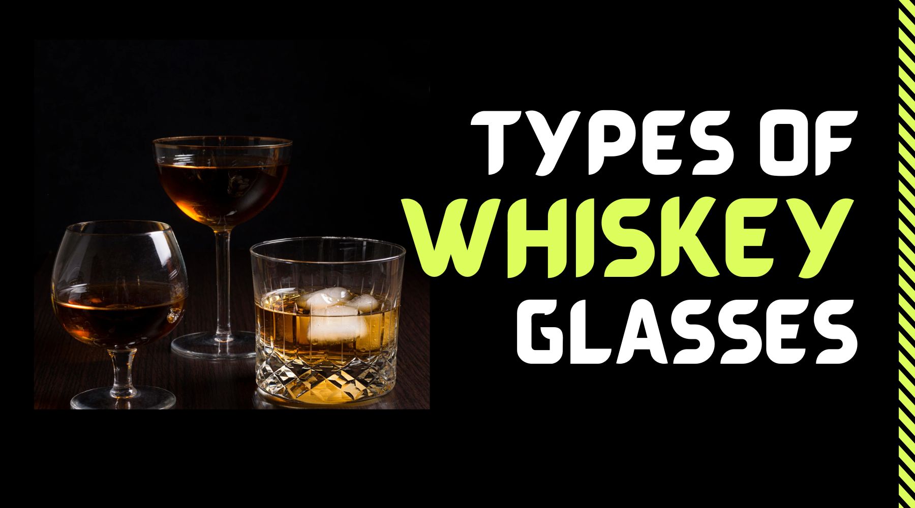 Types of whiskey glasses