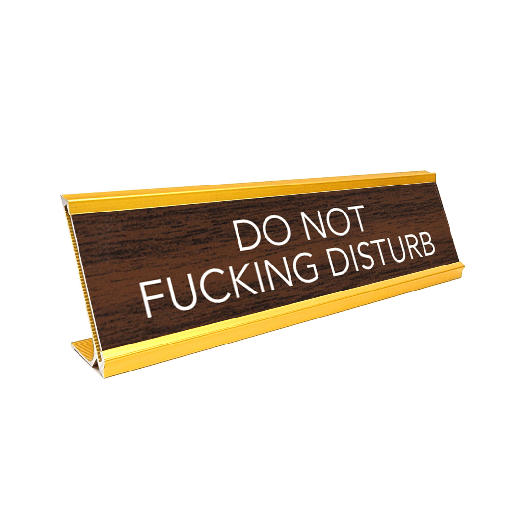 Novelty Nameplate Style Desk Sign (Do Not Fucking Disturb) - Brown
