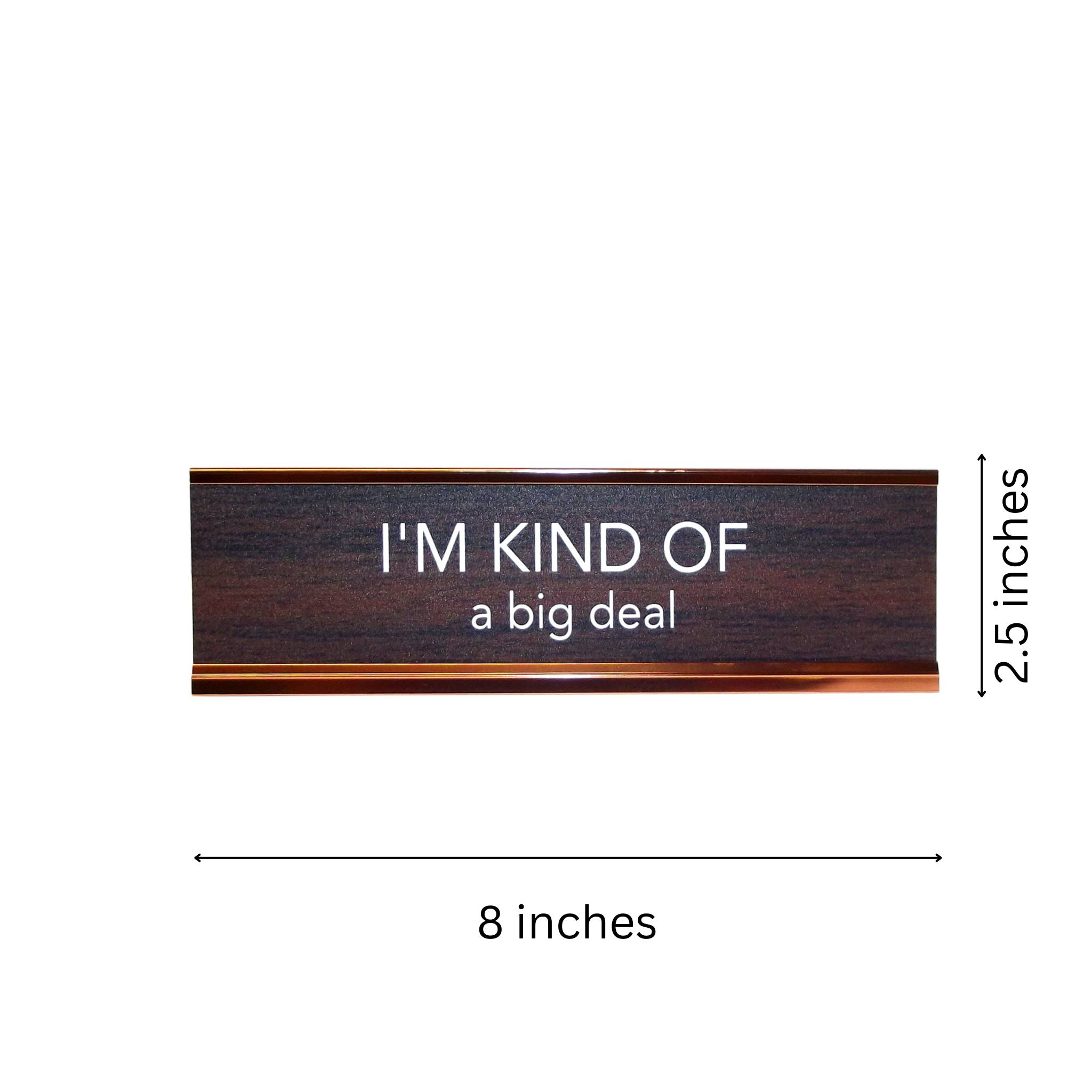 LEMONSODA Novelty Desk Sign (I'm Kind Of A Big Deal) - Brown/Gold