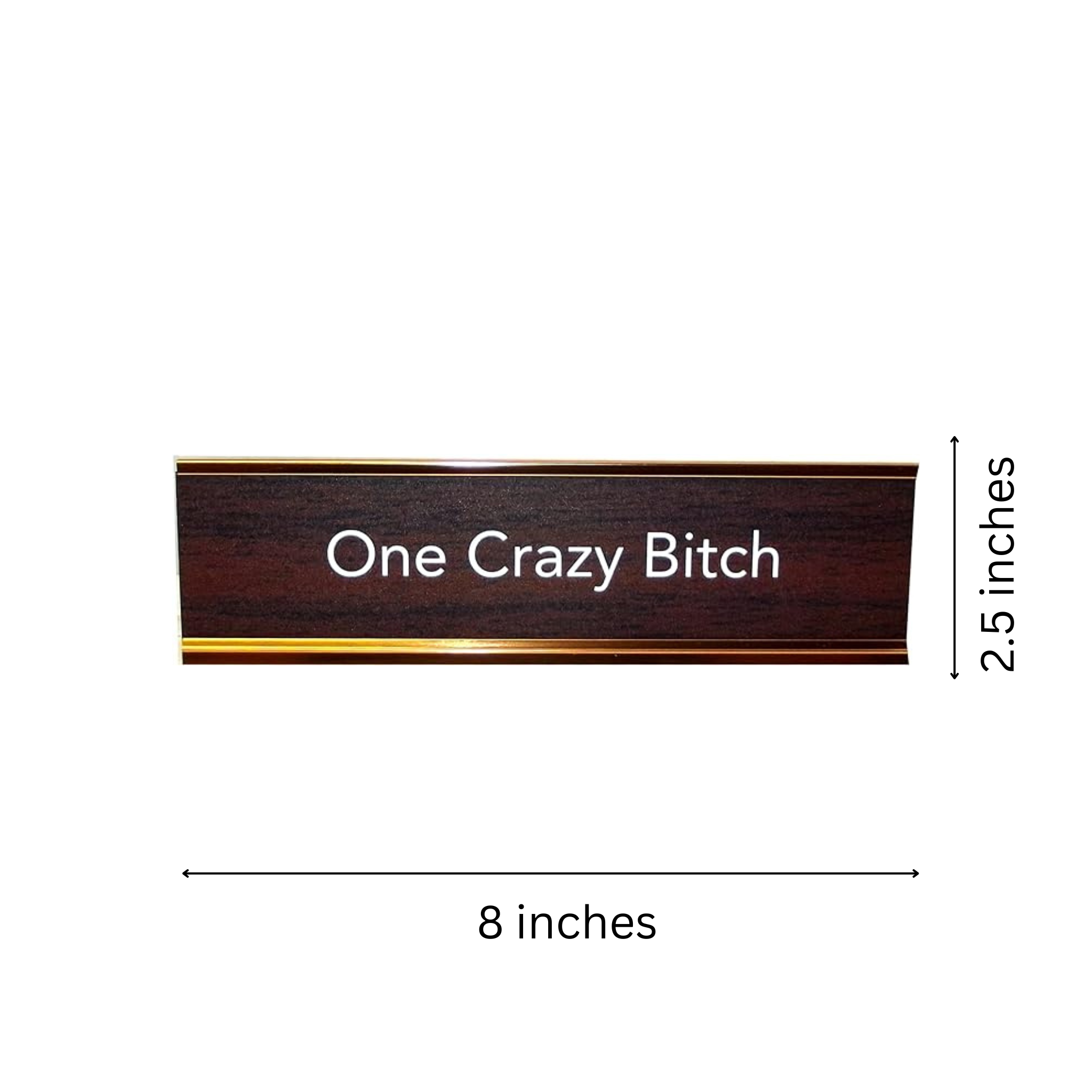 LEMONSODA Novelty Desk Sign (One Crazy Bitch) - Brown/Gold