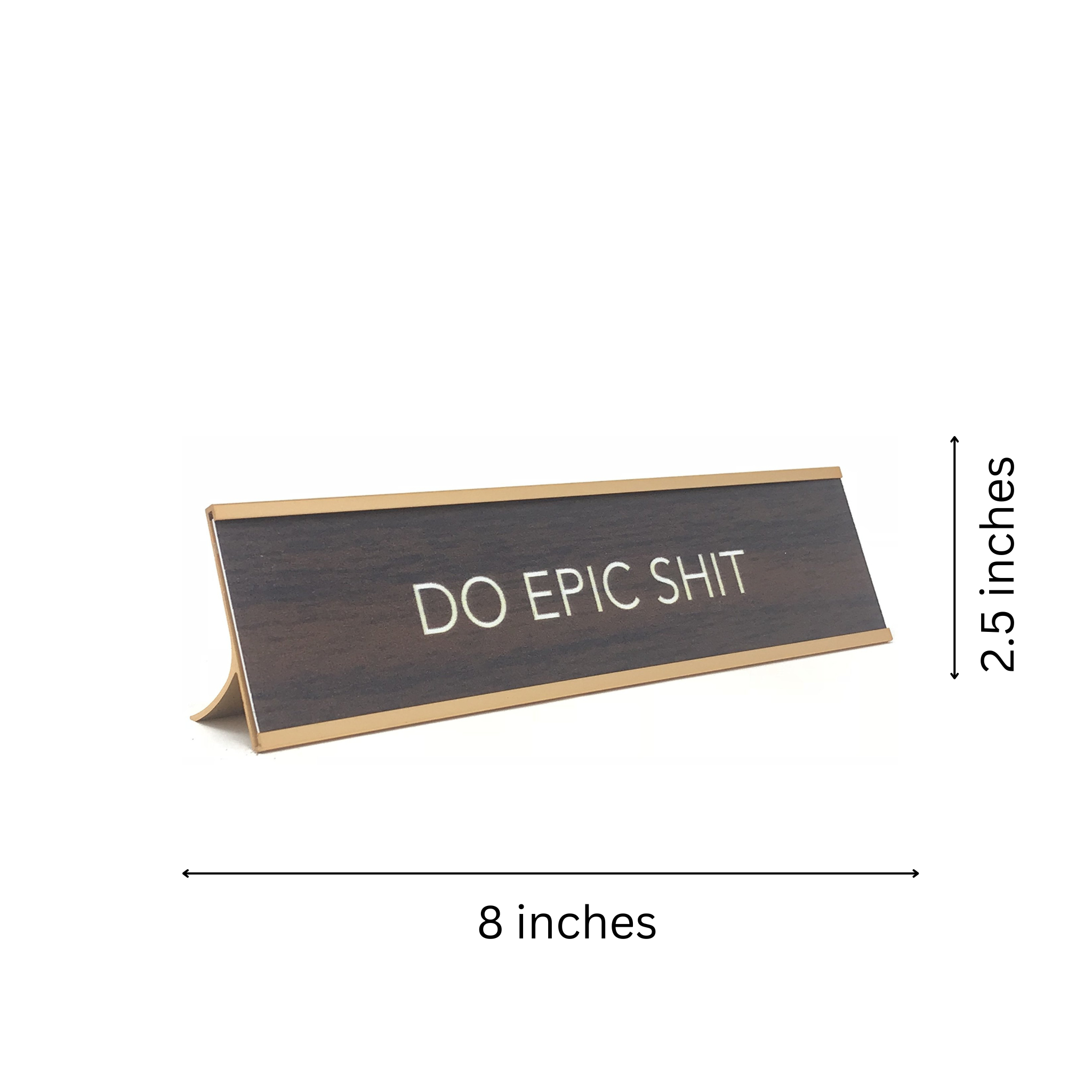 LEMONSODA Novelty Nameplate Style Desk Sign (Do Epic Shit) - Brown