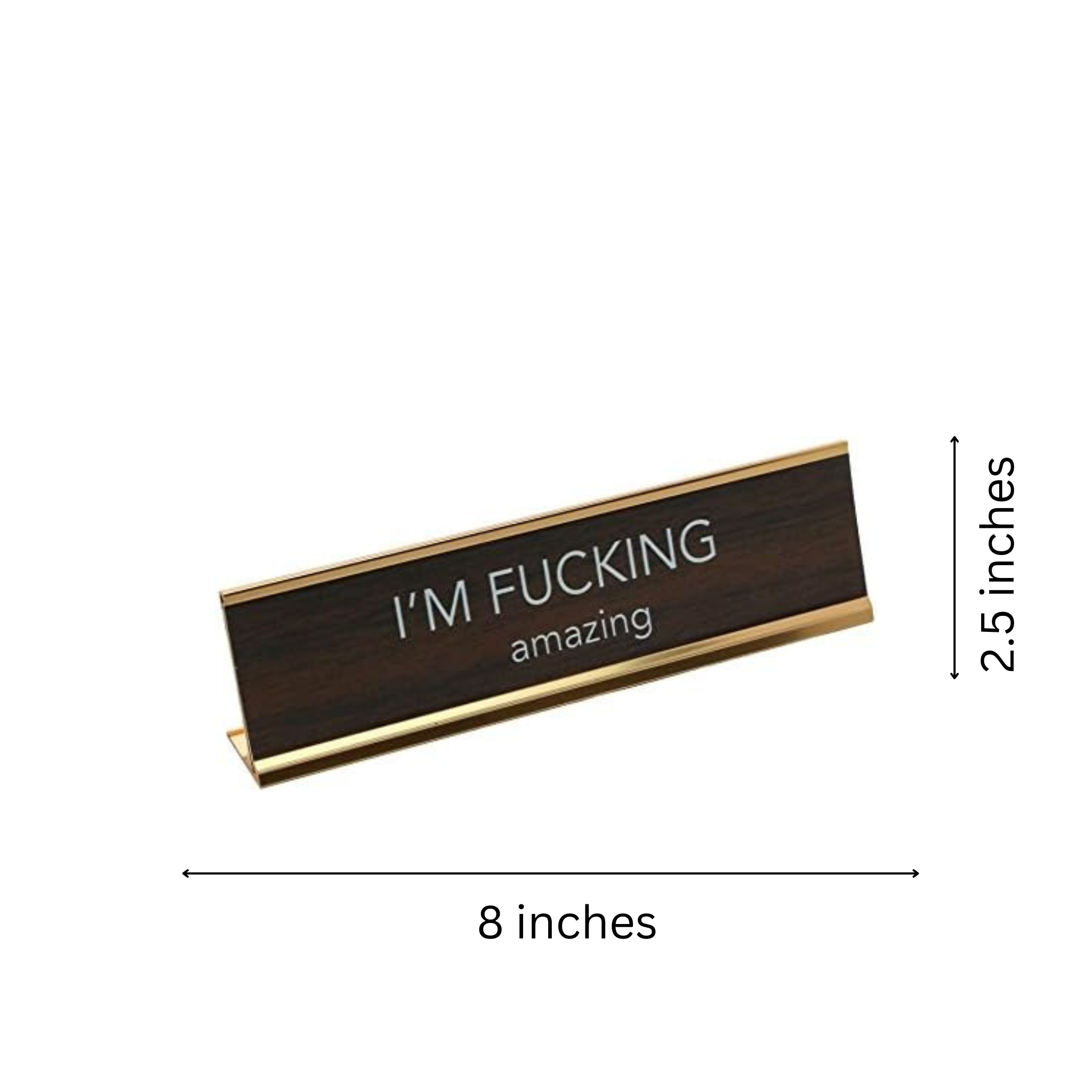 LEMONSODA Novelty Desk Sign (I'm Fucking Amazing) - Brown/Gold
