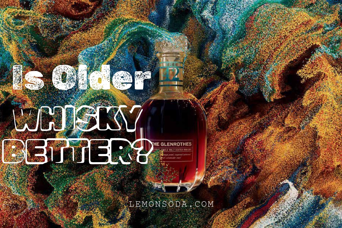 Is Older Whisky Better?