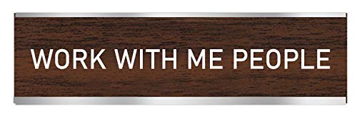 Aahs Engraving Fun Novelty Nameplate Style Desk Sign, 8 X 2 X 1.25 inches (Work With Me People)