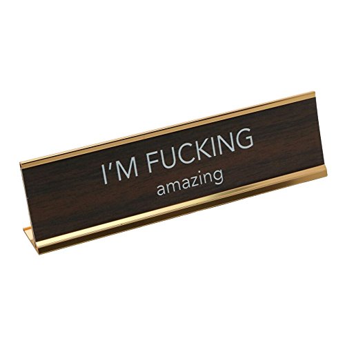 Aahs Engraving Novelty Desk Sign (I'm Fucking Amazing, Brown/Gold)