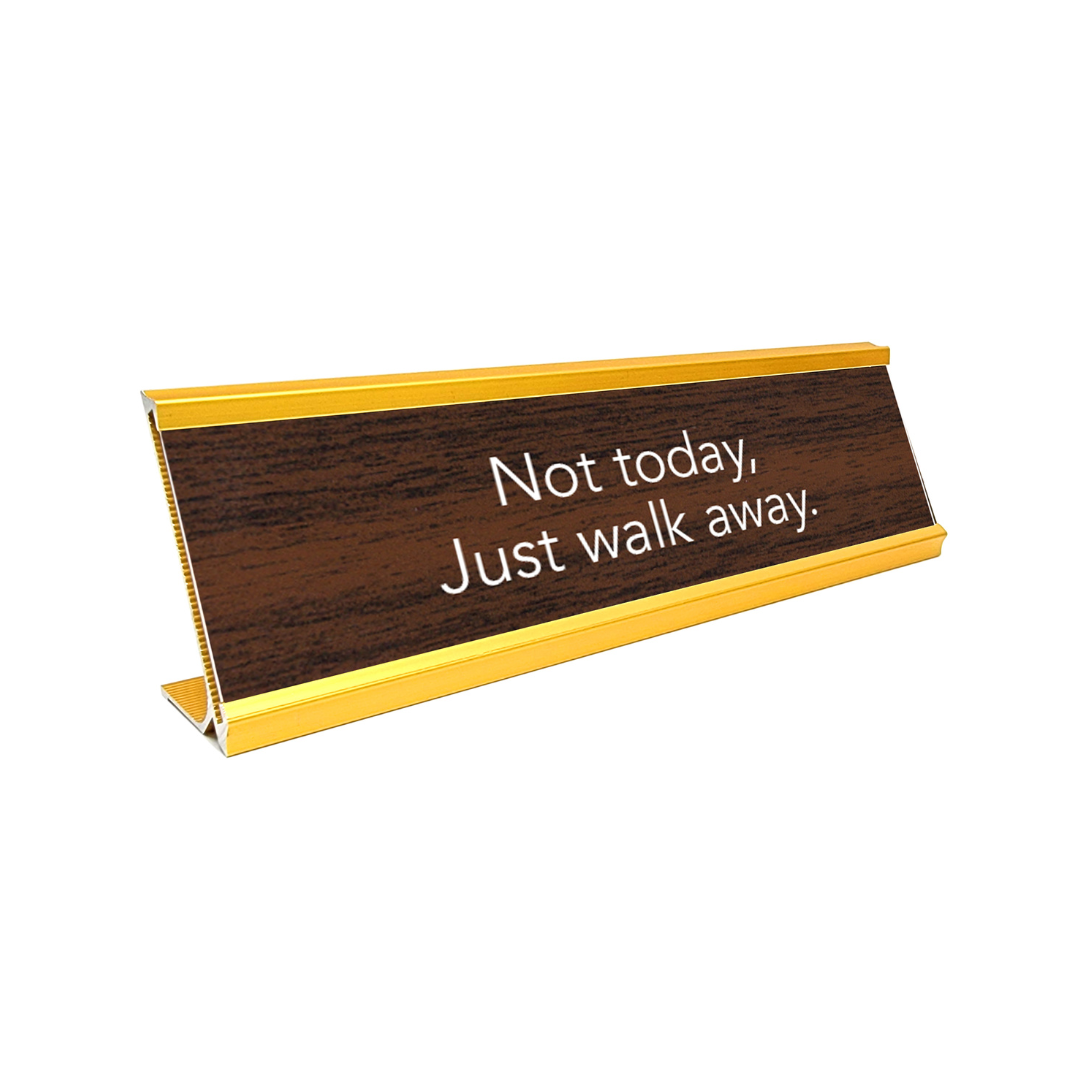 Novelty Nameplate Style Desk Sign (Not Today)