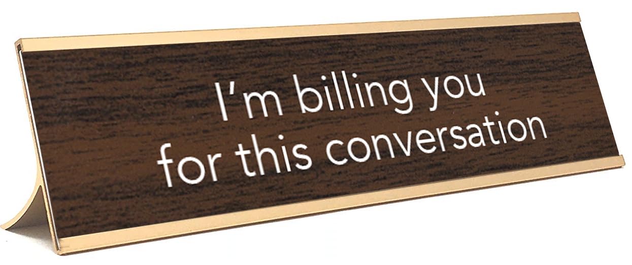 I'M BILLING YOU Nameplate Style Desk Sign (Brown and Gold)