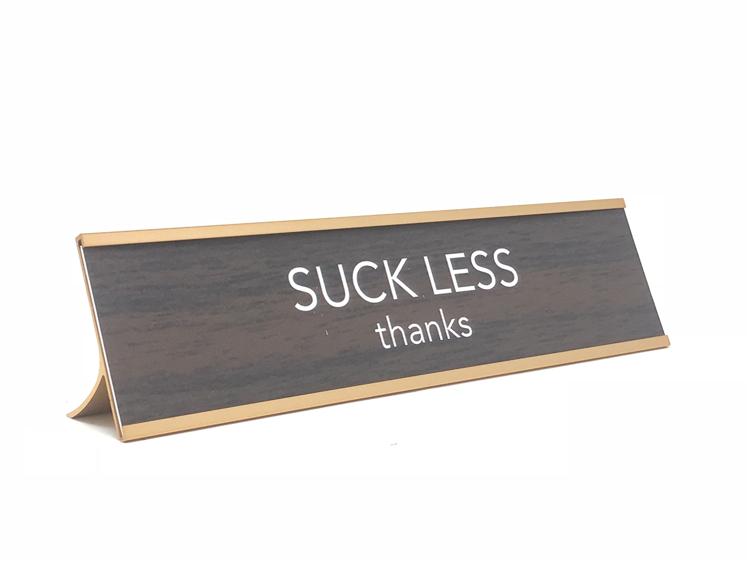 LEMONSODA Novelty Nameplate Style Desk Sign (Suck Less, Thanks) - Brown - Lemonsoda