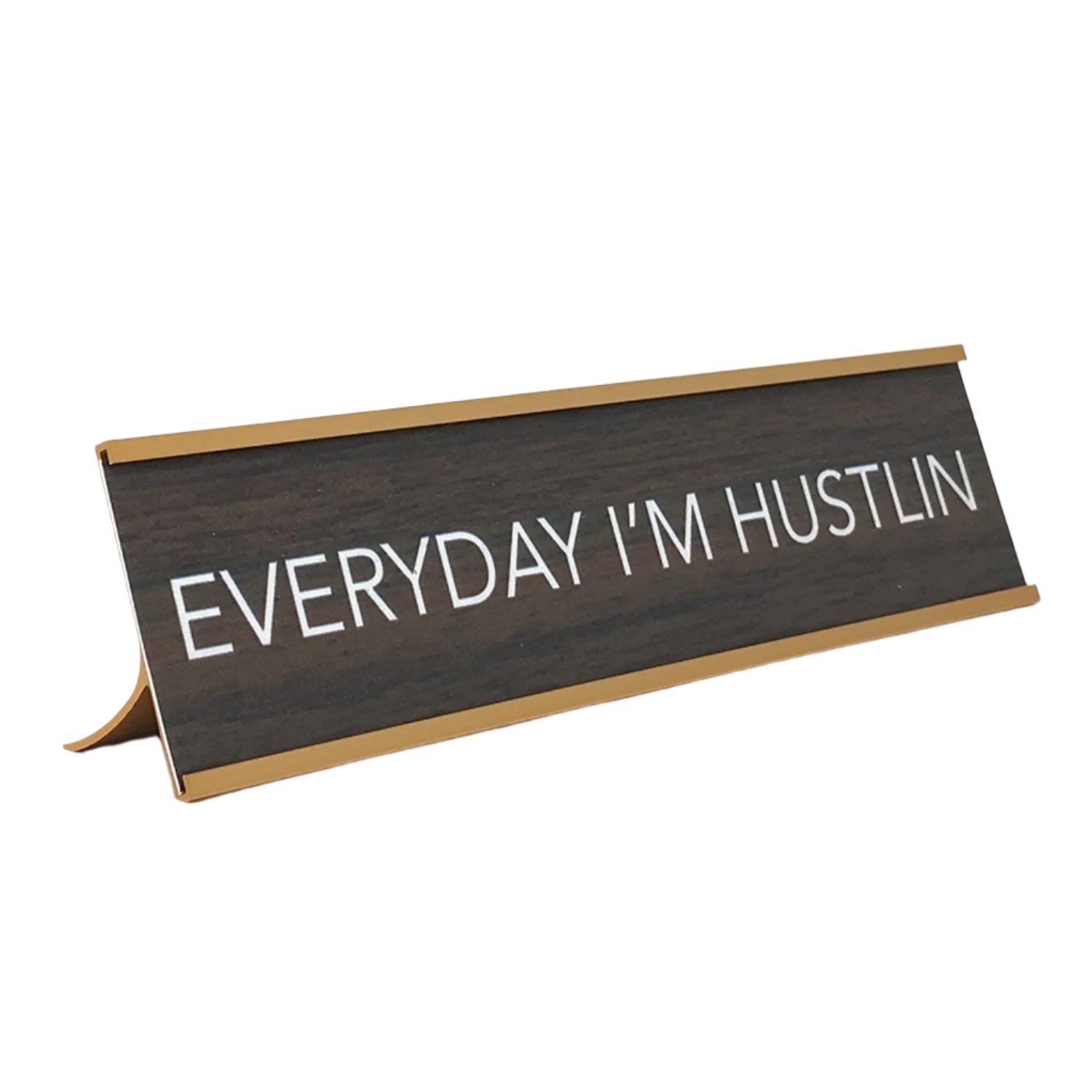 LEMONSODA Novelty Nameplate Style Desk Sign (Everyday I'm Hustlin) - Brown - Lemonsoda