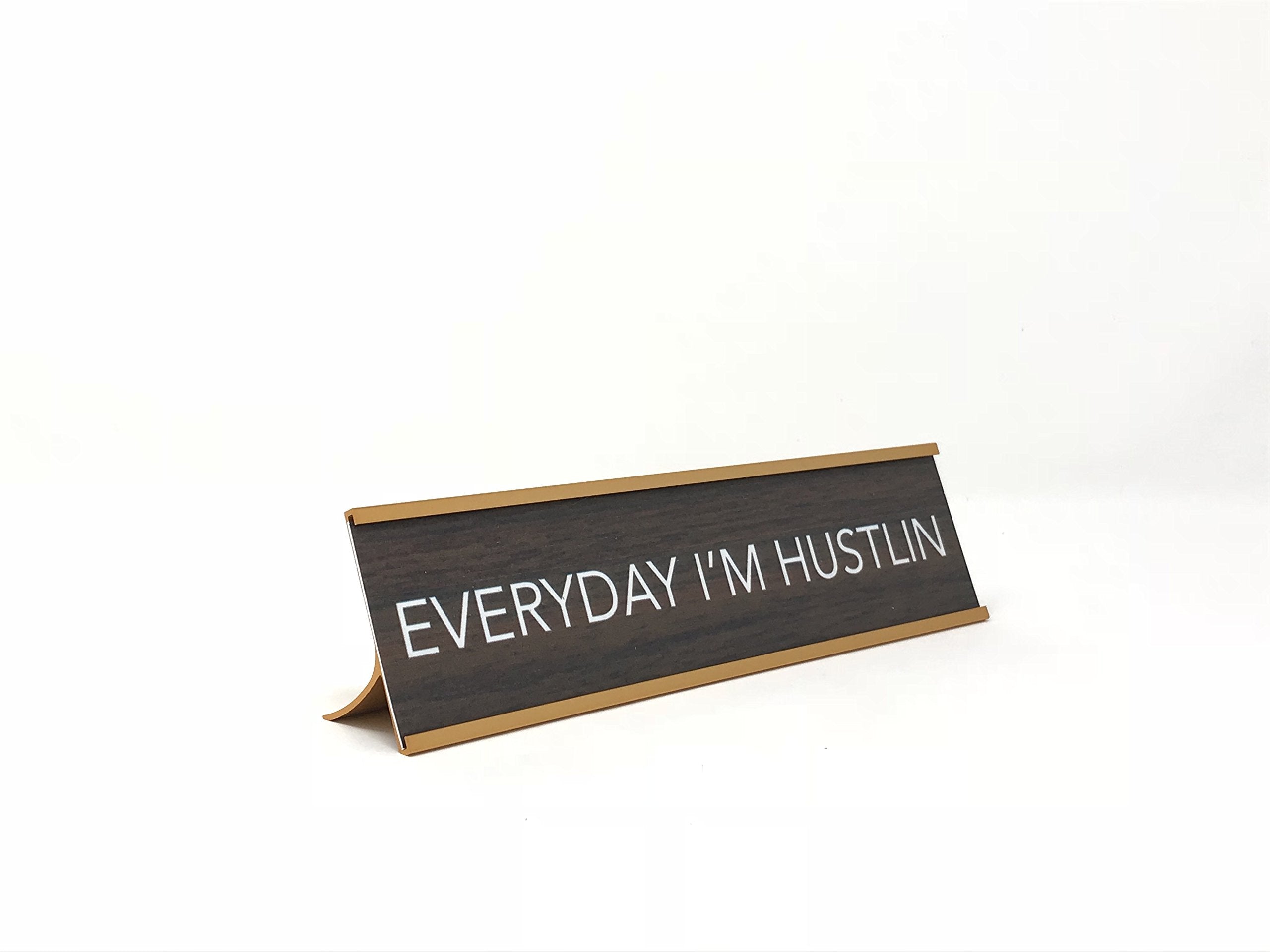 LEMONSODA Novelty Nameplate Style Desk Sign (Everyday I'm Hustlin) - Brown - Lemonsoda