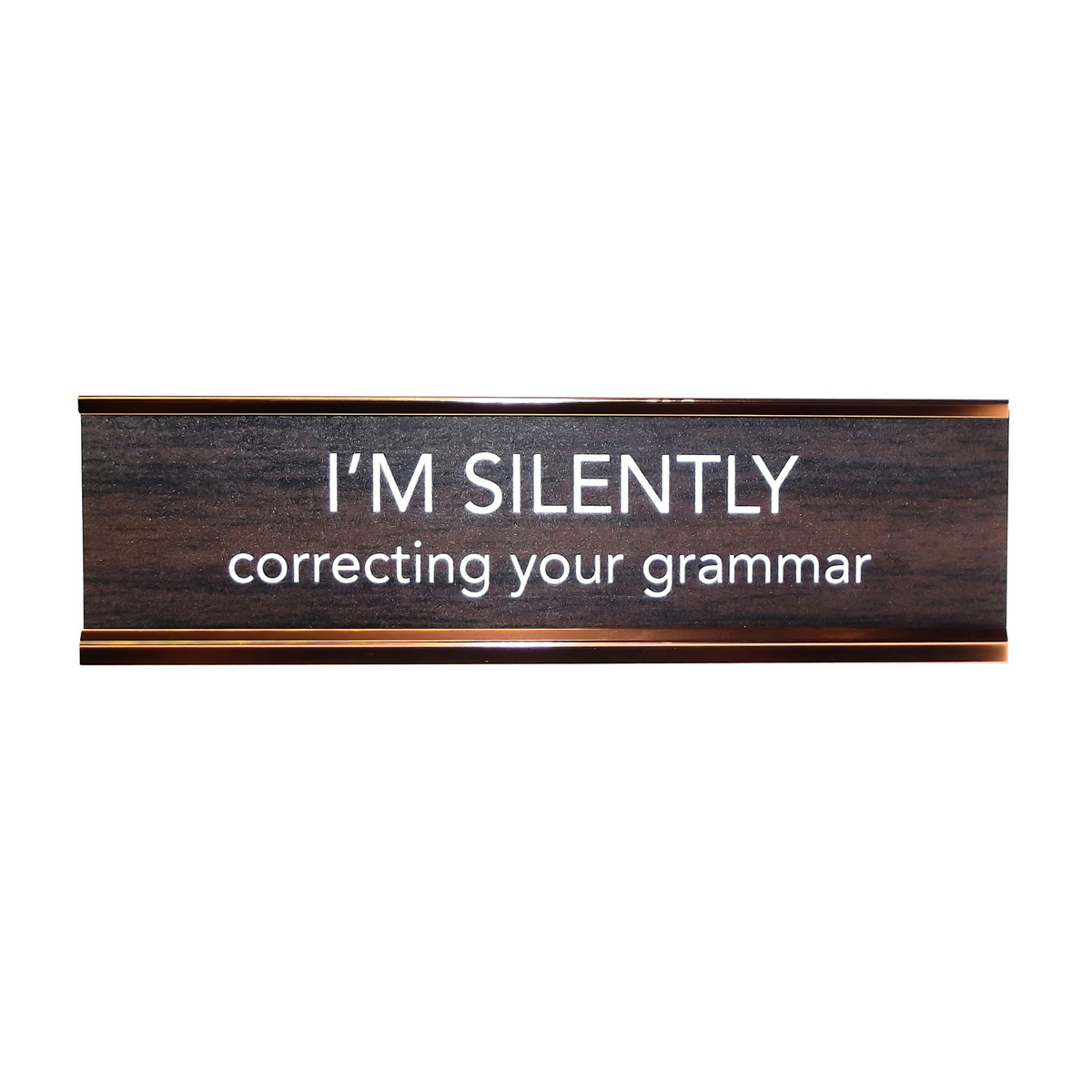 LEMONSODA Novelty Desk Sign (I'm Silently Correcting Your Grammar) - Brown/Gold