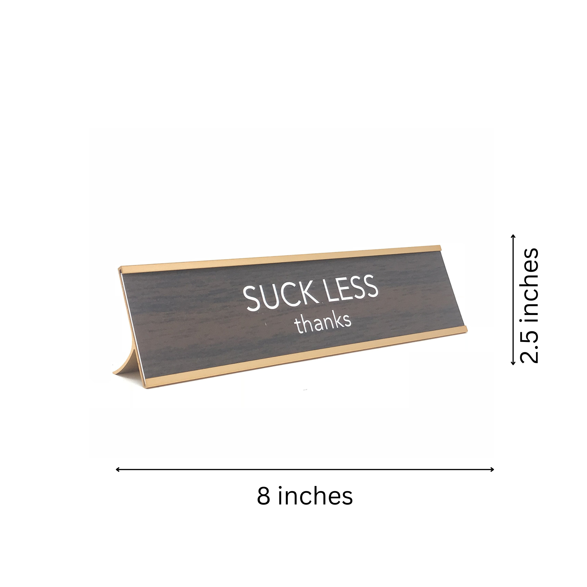 LEMONSODA Novelty Nameplate Style Desk Sign (Suck Less, Thanks) - Brown
